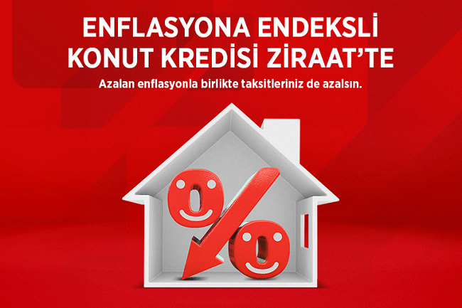 Ziraat Bankası’ndan  ”Enflasyona Endeksli Konut Kredisi”