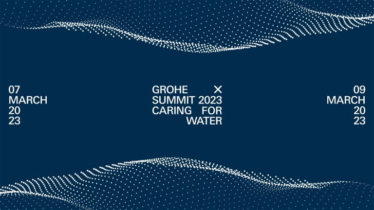 GROHE X 2023 Zirvesi ‘Suyun Önemi’ Temasıyla 7-19 Mart Tarihlerinde Gerçekleştirilecek