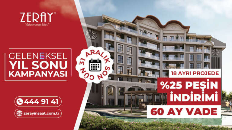 ZERAY, GELENEKSEL YIL SONU KAMPANYASI İLE KONUT SAHİBİ OLMAK İSTEYENLERE BÜYÜK FIRSAT SUNUYOR!